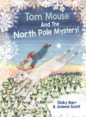 Tom Mouse And The North Pole Mystery! 1999956923 Book Cover