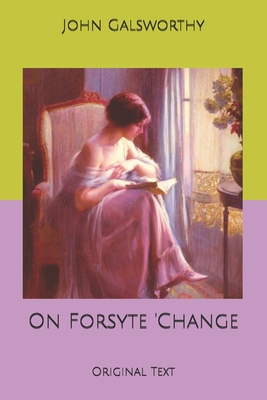 On Forsyte 'Change: Original Text B0858VQXTT Book Cover
