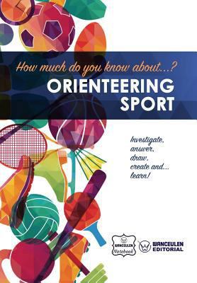 How much do you know about... Orienteering Sport 1983443549 Book Cover