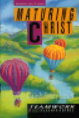 Maturing in Christ (Teamwork Discipleship Guides) 0830811273 Book Cover