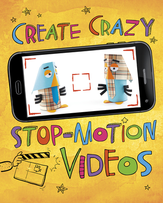 Create Crazy Stop-Motion Videos: 4D an Augmente... 1543540074 Book Cover