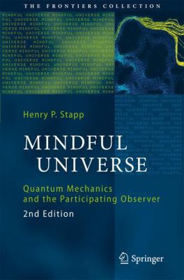 Mindful Universe: Quantum Mechanics and the Par... 3642180752 Book Cover