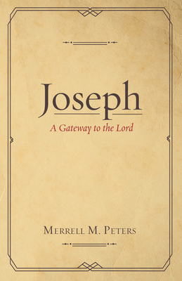 Joseph: A Gateway to the Lord 1532639376 Book Cover