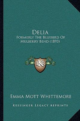 Delia: Formerly The Bluebird Of Mulberry Bend (... 1166437000 Book Cover