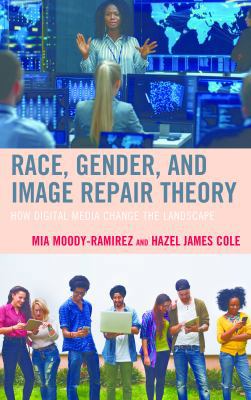 Race, Gender, and Image Repair Theory: How Digi... 1498568610 Book Cover