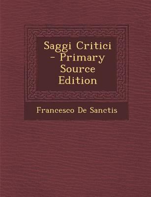 Saggi Critici - Primary Source Edition [Italian] 1294173278 Book Cover