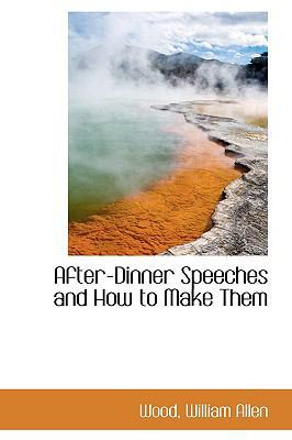 After-Dinner Speeches and How to Make Them 1110335938 Book Cover
