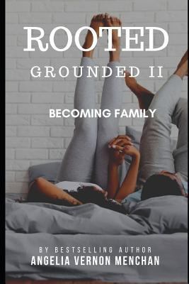 Rooted: Grounded II: Becoming Family 1799234827 Book Cover