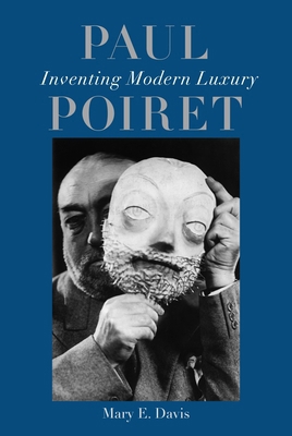 Paul Poiret: Inventing Modern Luxury 183639117X Book Cover