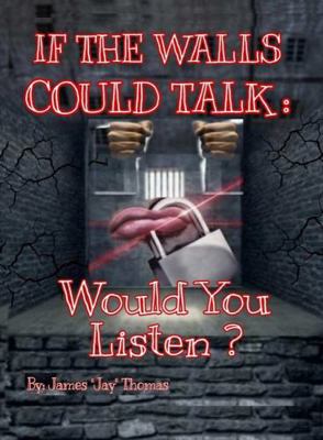 Paperback If the Walls Could Talk: Would You Listen? Book