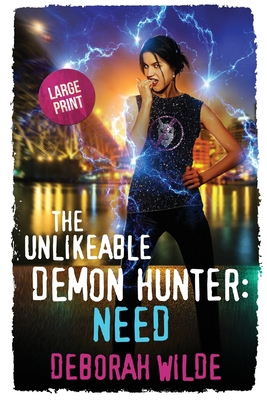 The Unlikeable Demon Hunter: Need: Large Print ... 1988681308 Book Cover