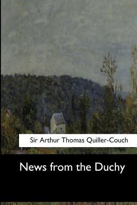 News from the Duchy 1548303070 Book Cover