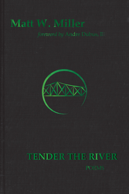 Tender the River: Poems (Signature Series Limit... 1680033158 Book Cover