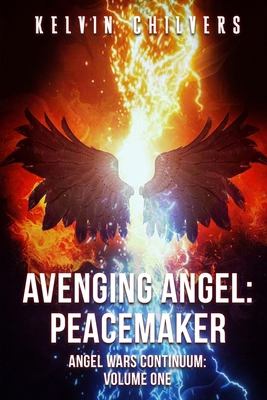 Avenging Angel: Peacemaker: Angel Wars Continuu... B0C6BZG83N Book Cover