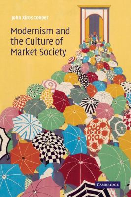 Modernism and the Culture of Market Society 052112011X Book Cover