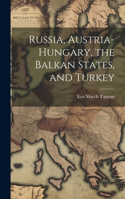 Russia, Austria-Hungary, the Balkan States, and... 1019977264 Book Cover