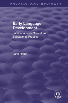 Early Language Development: Implications for Cl... 0367463318 Book Cover