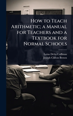 How to Teach Arithmetic; a Manual for Teachers ... 1024040933 Book Cover