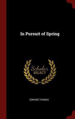 In Pursuit of Spring 1359877762 Book Cover