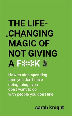 Life-Changing Magic of Not Giving a F**k 1529403243 Book Cover