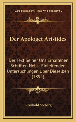 Der Apologet Aristides: Der Text Seiner Uns Erh... [German] 1168899419 Book Cover