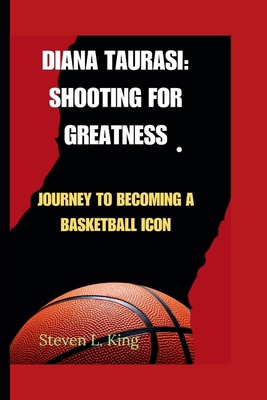 Diana Taurasi: Shooting for Greatness: Journey ... B0CVV9Y6Z8 Book Cover