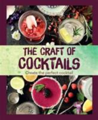 The Craft of Cocktails: Create the Perfect Cock... 1474817475 Book Cover