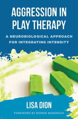 Aggression in Play Therapy: A Neurobiological A... 0393713199 Book Cover