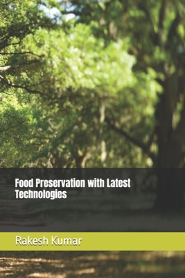 Food Preservation with Latest Technologies B0F21VPGCS Book Cover