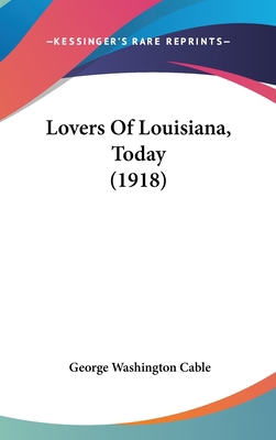 Lovers Of Louisiana, Today (1918) 1120379857 Book Cover