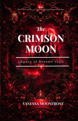 The Crimson Moon: Legacy of Broken Veils B0FTX663RL Book Cover