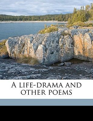 A Life-Drama and Other Poems 1175600741 Book Cover