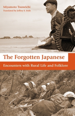 The Forgotten Japanese: Encounters with Rural L... 1611720761 Book Cover