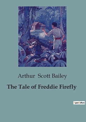 The Tale of Freddie Firefly B0CCLSBQP8 Book Cover