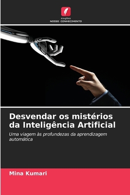 Desvendar os mistérios da Inteligência Artificial [Portuguese] 6207609417 Book Cover