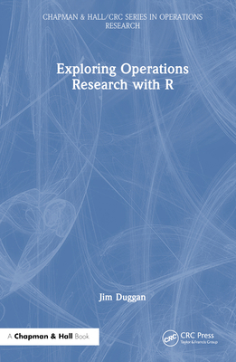 Exploring Operations Research with R 1032277548 Book Cover