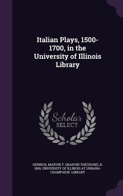 Italian Plays, 1500-1700, in the University of ... 1342001427 Book Cover