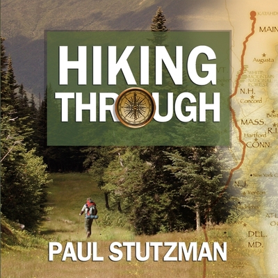 Hiking Through: One Man's Journey to Peace and ... 1799999904 Book Cover