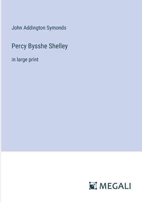 Percy Bysshe Shelley: in large print 3387032765 Book Cover