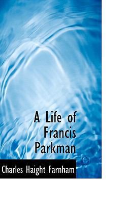 A Life of Francis Parkman 1113797118 Book Cover