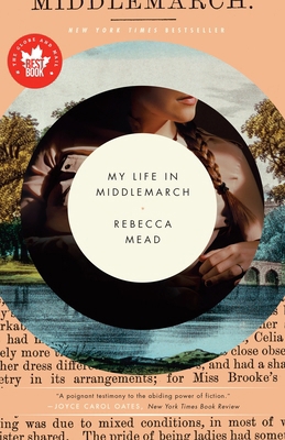 My Life in Middlemarch 0385676883 Book Cover