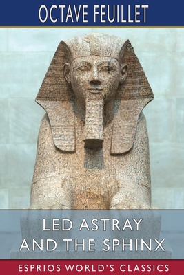 Led Astray and The Sphinx (Esprios Classics) B09W5FTK9M Book Cover