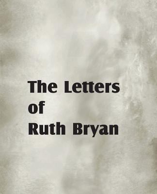 The Letters of Ruth Bryan 1612038360 Book Cover