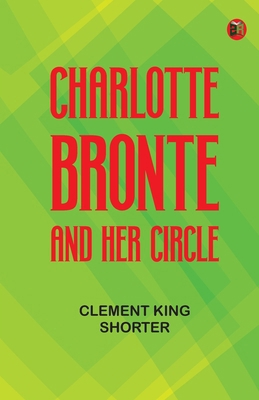 Charlotte Bronte and Her Circle 9372758868 Book Cover