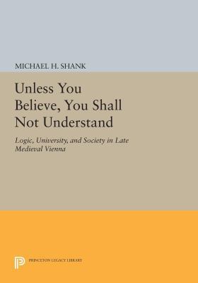 Unless You Believe, You Shall Not Understand: L... 0691606935 Book Cover