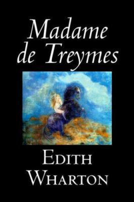 Madame de Treymes by Edith Wharton, Fiction, Cl... 159818377X Book Cover