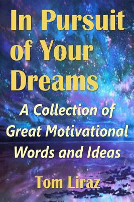 In Pursuit of Your Dreams: A Collection of Grea... 1973471248 Book Cover