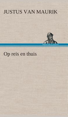 Op reis en thuis [Dutch] 3849542785 Book Cover