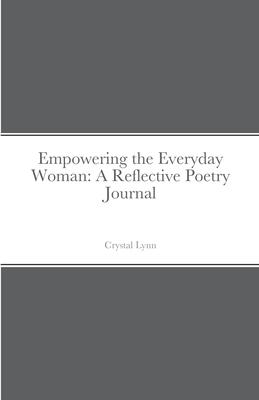 Empowering the Everyday Woman: A Reflective Poe... 1678111805 Book Cover