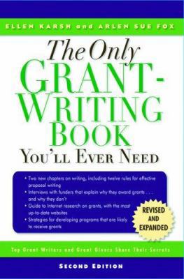The Only Grant-Writing Book You'll Ever Need: T... 0786717548 Book Cover